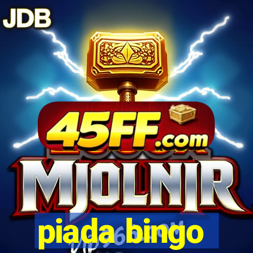piada bingo